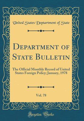 [f5d99] @Download@ Department of State Bulletin, Vol. 78: The Official Monthly Record of United States Foreign Policy; January, 1978 (Classic Reprint) - United States Deptartment of State ^e.P.u.b%