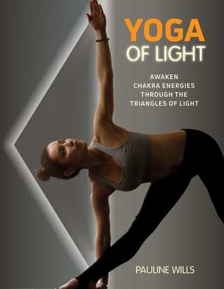 [425af] #R.e.a.d# !O.n.l.i.n.e! Yoga of Light: Awaken Chakra Energies through the Triangles of Light - Pauline Wills !ePub*