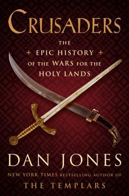 [272b9] ^F.u.l.l.! @D.o.w.n.l.o.a.d^ Crusaders: The Epic History of the Wars for the Holy Lands - Dan Jones *e.P.u.b^
