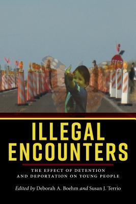 [e33de] @F.u.l.l.! *D.o.w.n.l.o.a.d* Illegal Encounters: The Effect of Detention and Deportation on Young People - Deborah A Boehm #e.P.u.b@