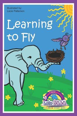 [0195f] !Read~ ^Online* Lulu Baba Coloring Story Book, Learning to Fly: Children's Book, Lulu Baba Books, Coloring book for kids, Early Learners, Beginner Readers, Children's Coloring Book - Lulu Baba %P.D.F~
