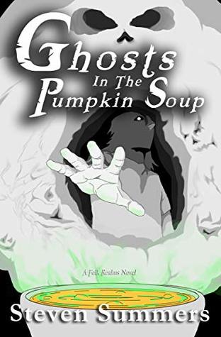 [f189b] @R.e.a.d% Ghosts in the Pumpkin Soup (Pumpkin Soup Trilogy Book 1) - Steven Summers ~e.P.u.b*