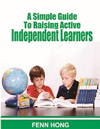 [f0ff5] %Read! ~Online# A Simple Guide to Raising Active Independent Learners - Fenn Hong %PDF%