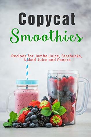 [6b0c0] @Download# Copycat Smoothies: Recipes for Jamba Juice, Starbucks, Naked Juice and Panera - JR Stevens %e.P.u.b#