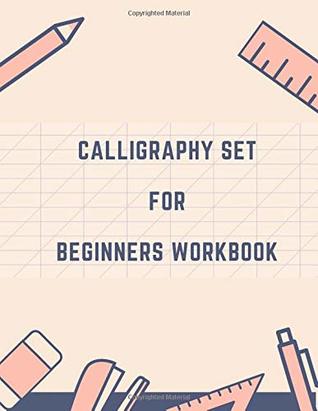 13679] ~D.o.w.n.l.o.a.d~ Calligraphy Set For Beginners Workbook: Calligraphy Pens And Workbook - Naphat Tiahong %ePub!