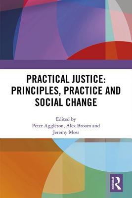 [05848] ~R.e.a.d^ ~O.n.l.i.n.e^ Practical Justice: Principles, Practice and Social Change - Peter Aggleton ^P.D.F@