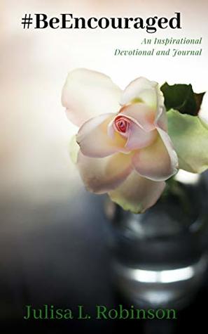 [7cb3f] ~R.e.a.d@ #O.n.l.i.n.e% #BeEncouraged: An Inspirational Devotional and Journal - Julisa Robinson #PDF#