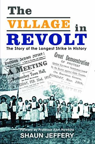 [e488e] !R.e.a.d* *O.n.l.i.n.e! The Village in Revolt: The Story of the Longest Strike in History - Shaun Jeffery ~PDF!