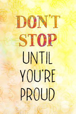 [1954d] ~R.e.a.d% Don't Stop Until You're Proud: Blank Lined Notebook Journal Diary Composition Notepad 120 Pages 6x9 Paperback ( Yoga ) - Kelly Jacobs ^P.D.F#