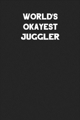 [4aeaf] !R.e.a.d% World's Okayest Juggler: Blank Lined Career Notebook Journal -  *P.D.F~