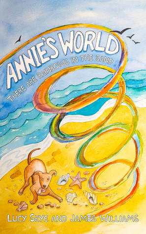 66565] ~D.o.w.n.l.o.a.d# Annie's World: There are rainbows in the sand - Lucy Skye ~e.P.u.b#