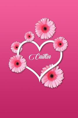 [a0b34] #Download* Caitlin: Matte Softcover Paperback, 6 X 9 Inch Personalized Notebook Journal with 120 Blank Lined Pages Gift for Girls Teens Women -  !PDF#