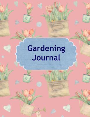 [e67b8] @Full# !Download^ Gardening Journal: Garden Planner and Log Book, All Seasons, Undated Seasonal Monthly Weekly Planning, to Do and Shopping List, Trackers, Charts, Great Gift for Garden Lovers - Pink Hearts - Vina Life by Design !e.P.u.b@
