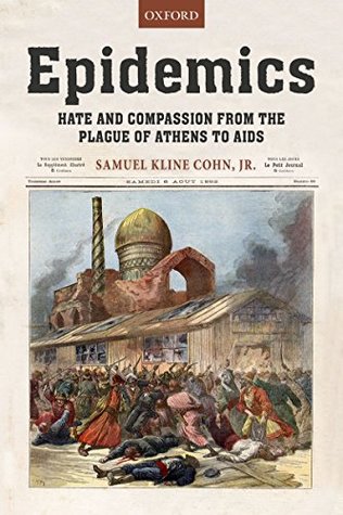 [00c82] @F.u.l.l.* @D.o.w.n.l.o.a.d# Epidemics: Hate and Compassion from the Plague of Athens to AIDS - Jr., Samuel K. Cohn @e.P.u.b!