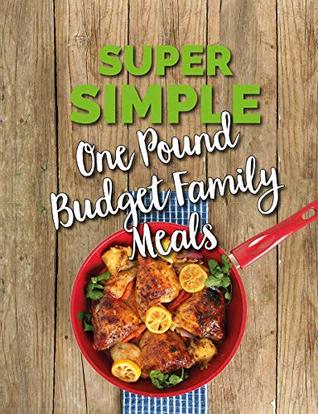 [cd845] *Full* *Download# Super Simple One Pound Budget Family Meals: Tasty Family Meals For Less - CookNation !P.D.F*