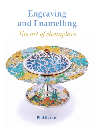 1bed5] *D.o.w.n.l.o.a.d! Engraving and Enamelling: The Art of Champlevé - Phil Barnes *e.P.u.b~