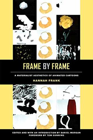 [0cc5d] *F.u.l.l.^ @D.o.w.n.l.o.a.d! Frame by Frame: A Materialist Aesthetics of Animated Cartoons - Hannah Frank ^ePub@