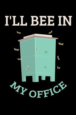 [fd172] %F.u.l.l.^ *D.o.w.n.l.o.a.d@ I'll Bee in my Office: 6x9 Funny Pun Dot Grid Composition Notebook for Beekeepers and Apiarists - Beekeeper Publishing ^PDF^