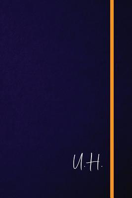 [d395d] %R.e.a.d# ^O.n.l.i.n.e* U.H.: Classic Monogram Lined Notebook Personalized With Two Initials - Matte Softcover Professional Style Paperback Journal Perfect Gift for Men and Women -  ^PDF*