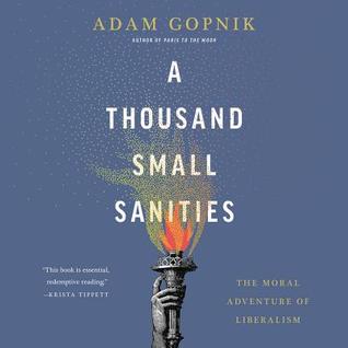 04bf1] @D.o.w.n.l.o.a.d^ A Thousand Small Sanities Lib/E: The Moral Adventure of Liberalism - Adam Gopnik @P.D.F#