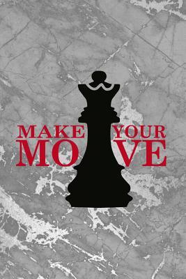 14d41] ~D.o.w.n.l.o.a.d@ Make Your Move: Blank Lined Notebook Journal Diary Composition Notepad 120 Pages 6x9 Paperback ( Chess ) 1 - Regan Mardian !ePub#