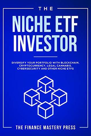 [9ec50] ~Read% ^Online^ The Niche ETF Investor: Diversify your portfolio with blockchain, cryptocurrency, cybersecurity and other niche ETFs - Finance Mastery Press @e.P.u.b*