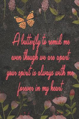 [97df5] *Full@ *Download* A Butterfly To Remid Me Even Though We Are Apart Your Spirit Is Always With Me Forever In My Heart: Blank Lined Notebook ( Butterfly ) (Black And Flower) - Ricky Coutb P @P.D.F^