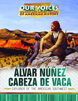 [f0de3] *Read! *Online# �lvar N��ez Cabeza de Vaca: Explorer of the American Southwest - Sandra Colmenares !PDF*