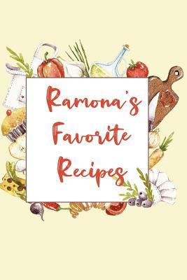 [a7a40] #F.u.l.l.! @D.o.w.n.l.o.a.d% Ramona's Favorite Recipes: Personalized Name Blank Recipe Book to Write In. Matte Soft Cover. Capture Heirloom Family and Loved Recipes -  ^ePub#