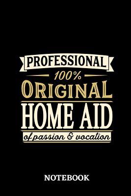 [cad7a] ~Read# *Online# Professional Original Home Aid Notebook of Passion and Vocation: 6x9 inches - 110 lined pages - Perfect Office Job Utility - Gift, Present Idea -  !ePub!