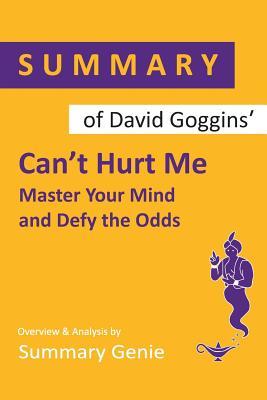 [d7a69] !Read~ !Online^ Summary of David Goggins Can't Hurt Me: Master Your Mind and Defy the Odds - Summary Genie %P.D.F#