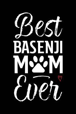 03e9c] ~D.o.w.n.l.o.a.d~ Best Basenji Mom Ever: Dog Mom Notebook - Blank Lined Journal for Pup Owners & Lovers - Arya Wolfe !ePub#