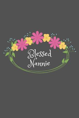 [387d7] %R.e.a.d# Blessed Nannie: Beautiful Personalized Floral 6X9 110 Pages Blank Narrow Lined Soft Cover Notebook Planner Composition Book - Best Gift Idea For Grandma or Nannie - Bless Notes !e.P.u.b!
