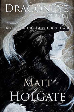 [3f5c0] *R.e.a.d% ^O.n.l.i.n.e% DragonEye, Volume I: Book Six of The Resurrection Tower - Matt Holgate @P.D.F*