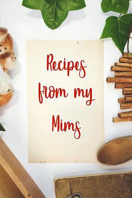 [0570c] #Read@ Recipes From My Mims: Blank Recipe Book to Write In. Gift of Grandmothers Favorite Recipes -  *PDF#