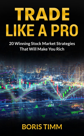 [87b4c] !Full! @Download^ Trade Like a Pro: 20 Winning Stock Market Strategies That Will Make You Rich - Boris Timm ^ePub*