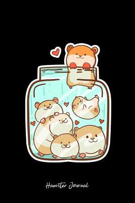 [09cef] ^Read% ~Online! Hamster Journal: Lined Journal - Hamsters in a Jar Cute Animal Hammy Owner Pet Lover Gift - Black Ruled Diary, Prayer, Gratitude, Writing, Travel, Notebook For Men Women - 6x9 120 pages - Boredkoalas Hamster Journals !ePub*