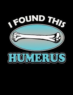 [b572d] ^Read~ #Online~ I Found This Humerus: Funny Quotes and Pun Themed College Ruled Composition Notebook -  ~ePub~