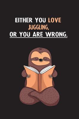 [e9594] %Full* *Download% Either You Love Juggling, Or You Are Wrong.: Yearly Home Family Planner with Philoslothical Sloth Help -  #ePub*