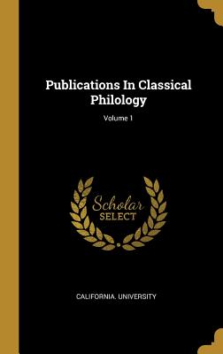 [294cf] #Read# Publications in Classical Philology; Volume 1 - California University #ePub#