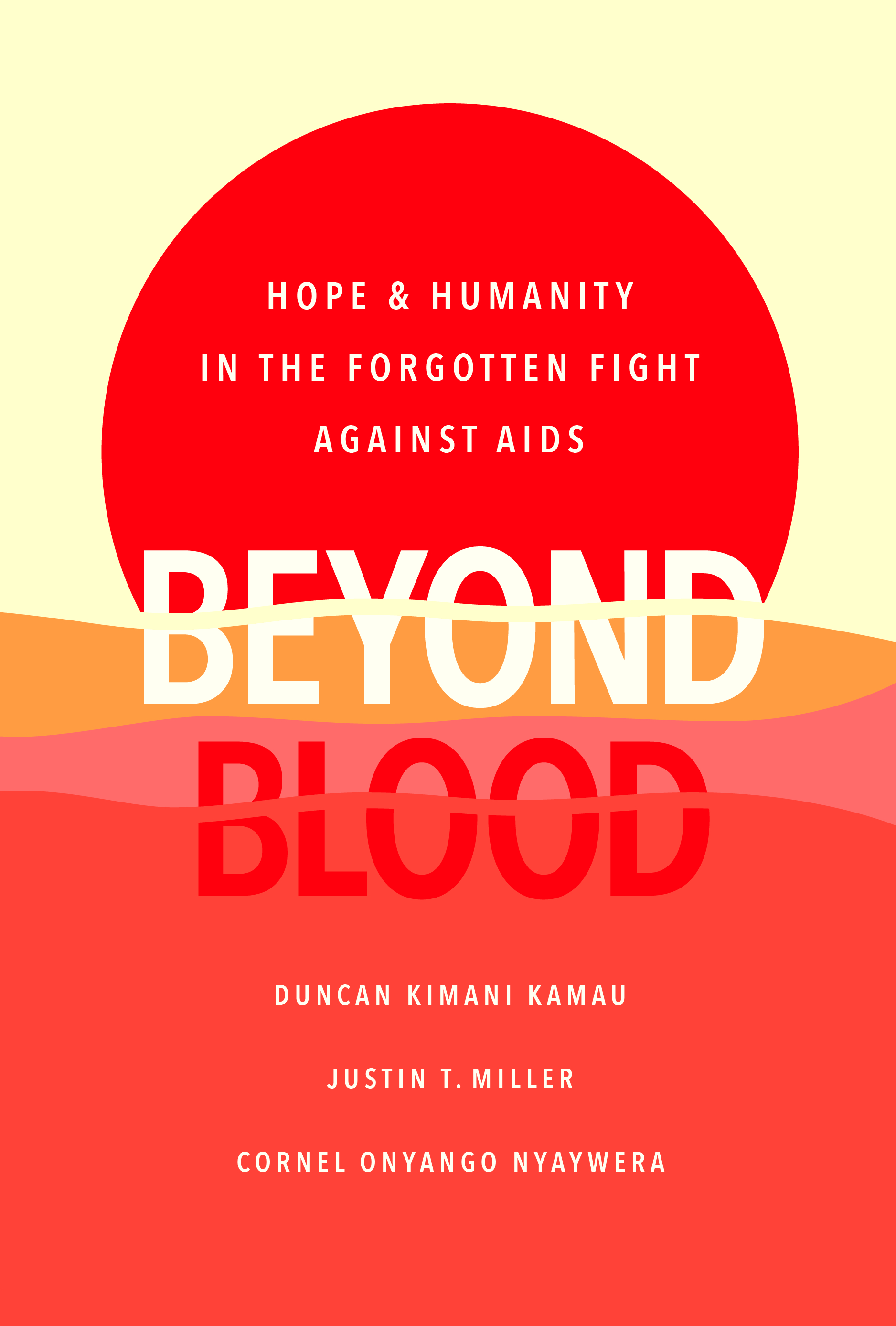 [a6027] ~R.e.a.d% Beyond Blood: Hope and Humanity in the Forgotten Fight Against AIDS - Duncan Kimani Kamau ~ePub!