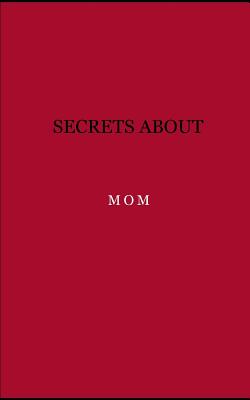 [04e48] %R.e.a.d! @O.n.l.i.n.e# Secrets about mom: Diary. Journal. Notebook. Blank lined paper. 120 pages. -  *PDF!