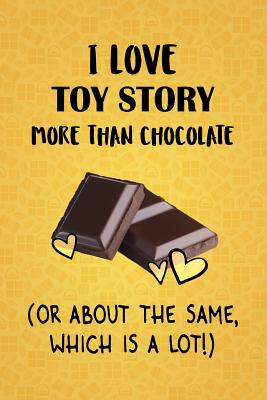 [95e30] #Download% I Love Toy Story More Than Chocolate (Or About The Same, Which Is A Lot!): Toy Story Designer Notebook - Gorgeous Gift Books ~PDF*