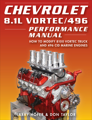 [fd499] #Read% Chevrolet 8.1l Vortec/496 Performance Manual: How to Modify 8100 Vortec Truck and 496 Cid Marine Engines - Larry Hofer ^P.D.F#