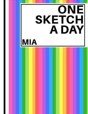 3a290] #D.o.w.n.l.o.a.d% Mia: Personalized rainbow sketchbook with name: 365 blank black bordered pages: Sketch a day challenge - One Sketch A Day ^PDF#