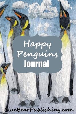 [f6871] ~R.e.a.d^ Happy Penguins Journal: A 6x9 150-Page Journal For Women To Write In - Blue Bear Publishing !ePub*