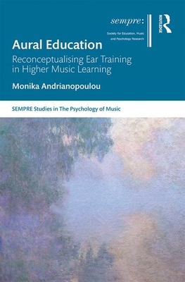 [2c69c] @F.u.l.l.* ~D.o.w.n.l.o.a.d# Aural Education: Reconceptualising Ear Training in Higher Music Learning - Monica Andrianopoulou ^e.P.u.b%