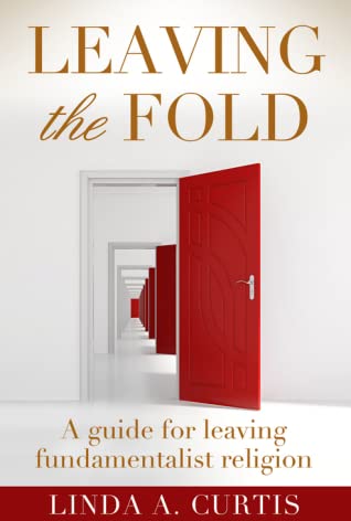 [c658e] ^Download@ Leaving the Fold: A Guide for Leaving Fundamentalist Religion - Linda A. Curtis !PDF#