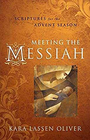 [59a8b] #Read@ Meeting the Messiah: Scriptures for the Advent Season - Kara Oliver !ePub@