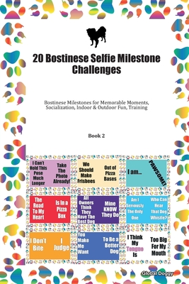 [19a7f] *R.e.a.d# 20 Bostinese Selfie Milestone Challenges: Bostinese Milestones for Memorable Moments, Socialization, Indoor & Outdoor Fun, Training Book 2 - Global Doggy *PDF!